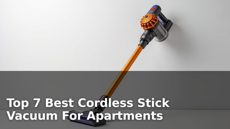 Top 7 Best Cordless Stick Vacuum For Apartments