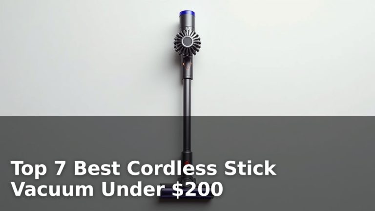 Top 7 Best Cordless Stick Vacuum Under $200