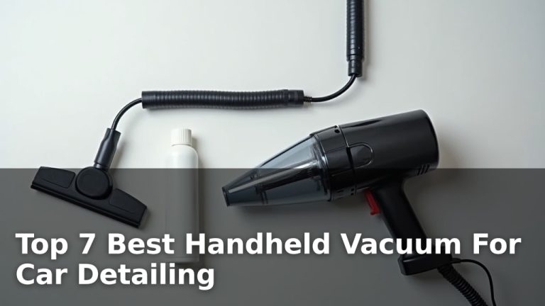 Top 7 Best Handheld Vacuum For Car Detailing