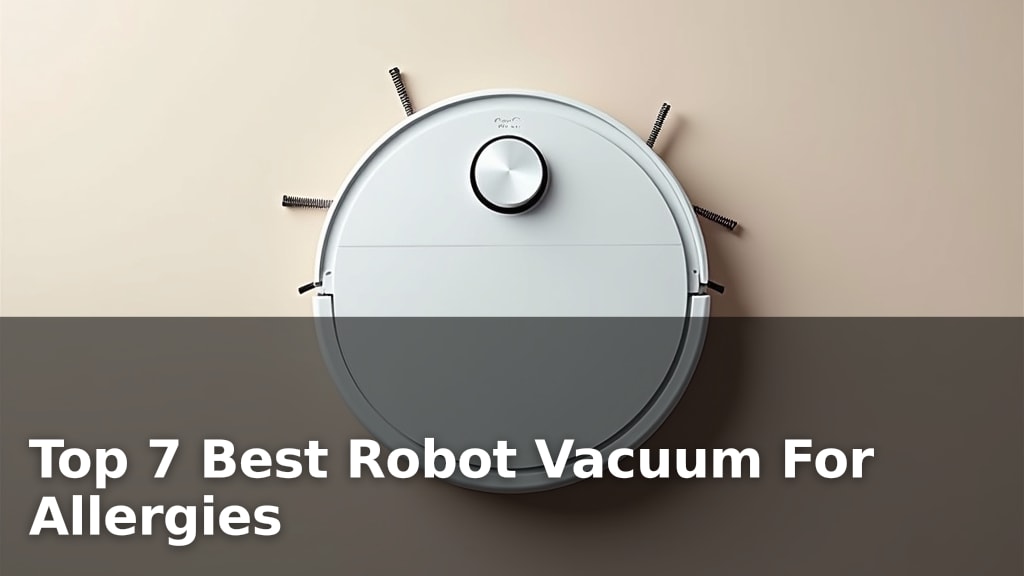 Top 7 Best Robot Vacuum For Allergies