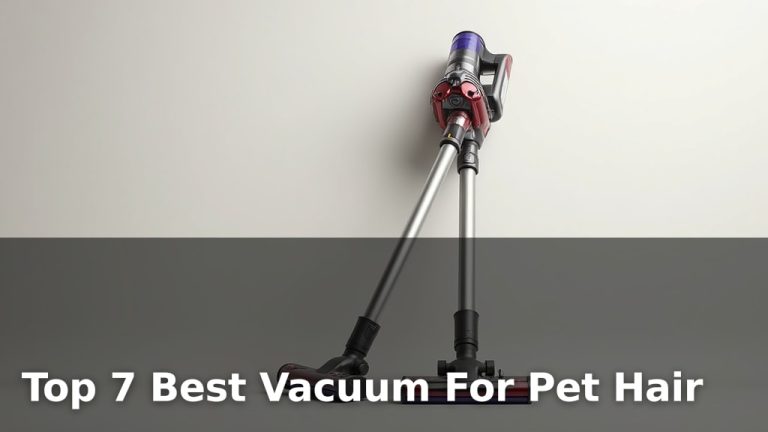 Top 7 Best Vacuum For Pet Hair