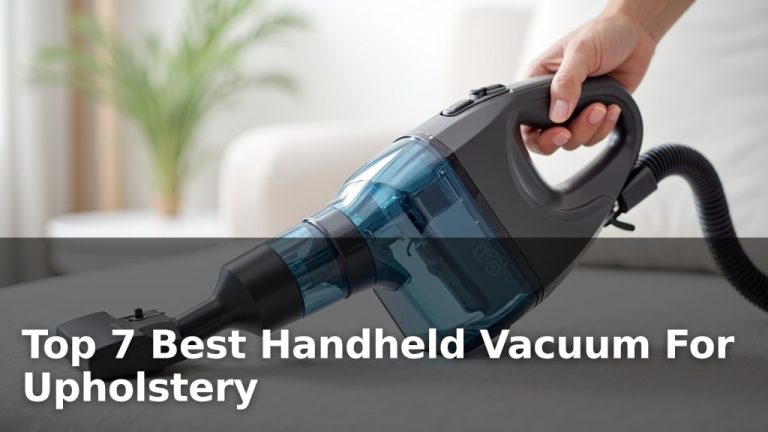 Top 7 Best Handheld Vacuum For Upholstery