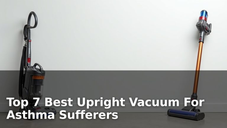 Top 7 Best Upright Vacuum For Asthma Sufferers