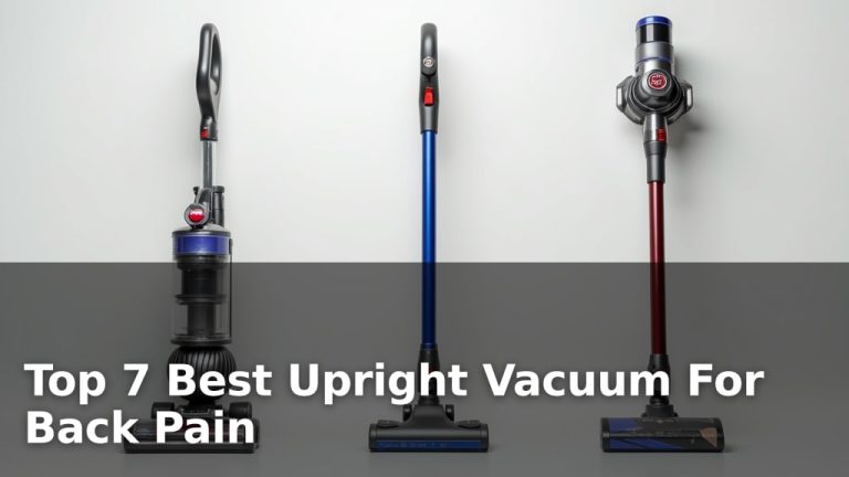 Top 7 Best Upright Vacuum For Back Pain