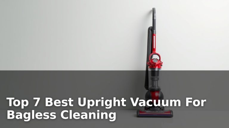 Top 7 Best Upright Vacuum For Bagless Cleaning