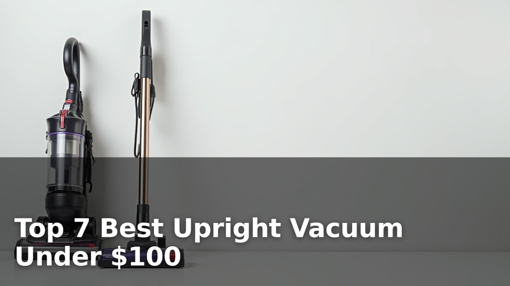 Top 7 Best Upright Vacuum Under $100