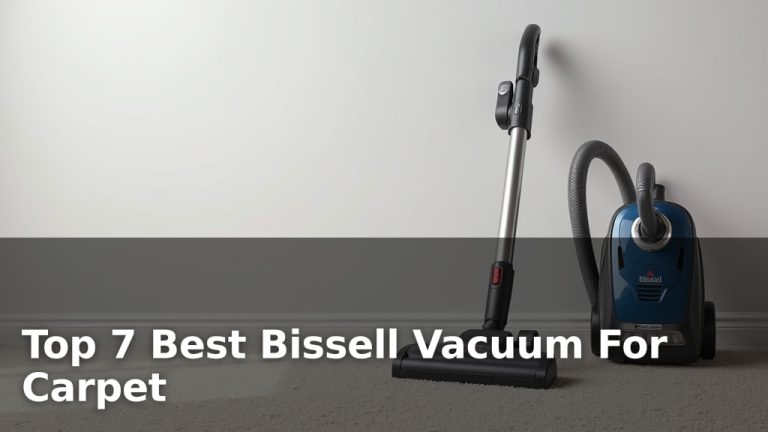 Top 7 Best Bissell Vacuum For Carpet
