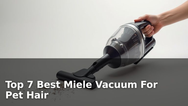 Top 7 Best Miele Vacuum For Pet Hair