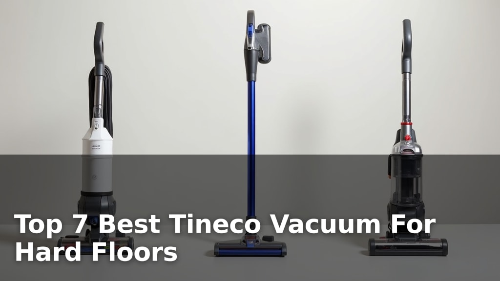 Top 7 Best Tineco Vacuum For Hard Floors