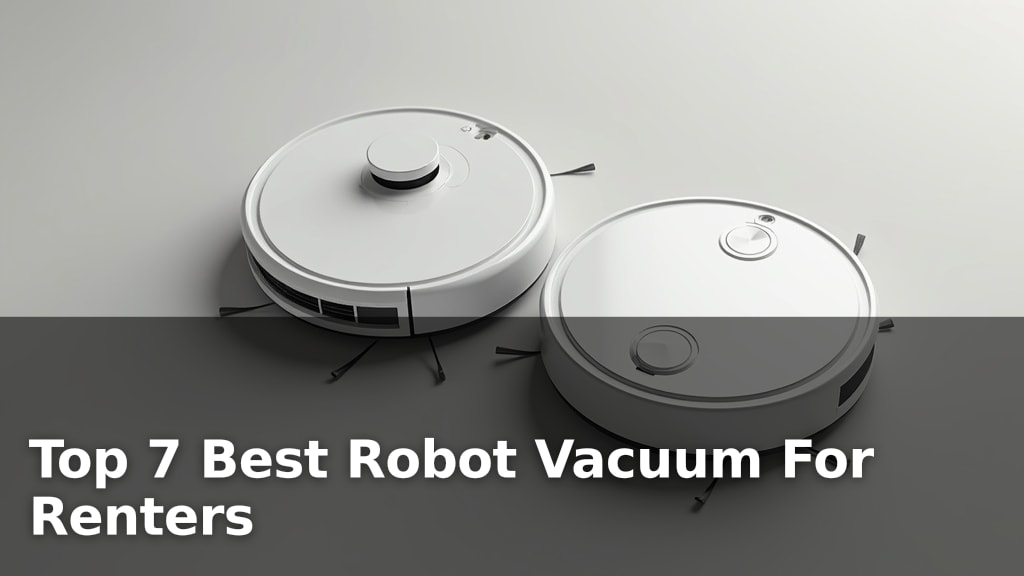 Top 7 Best Robot Vacuum For Renters