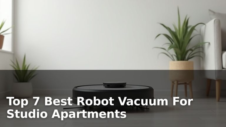 Top 7 Best Robot Vacuum For Studio Apartments